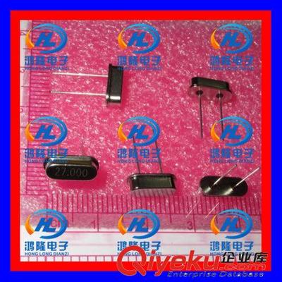 【27M 27.000MHZ 27MHZ HC-49S型 直插无源晶振】27M 27.000MHZ 27MHZ HC-49S型 直插无源晶振批发价格,厂家,图片,深圳市福田区鸿隆电子元器件商行 -